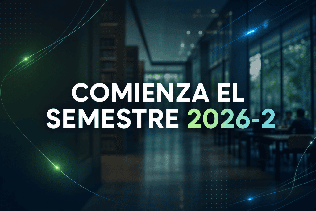 ¡Bienvenidos al semestre 2026-2! Un nuevo comienzo para aprender, enseñar y crecer juntos