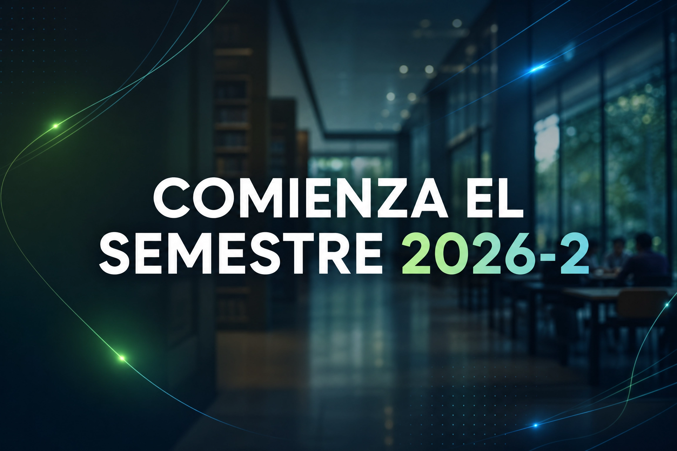 Inicia el semestre 2026-2 para estudiantes y profesores